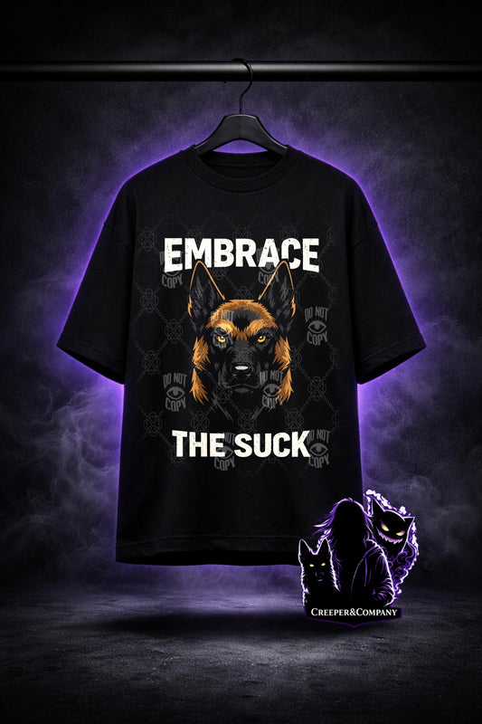 Embrace the Suck – Belgian Malinois Motivation Shirt | Working Dog Handler Tee
