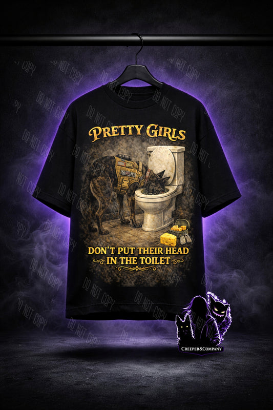 Pretty Girls Don’t Put Their Head in the Toilet – Funny Working Dog Shirt | Belgian Malinois Humor